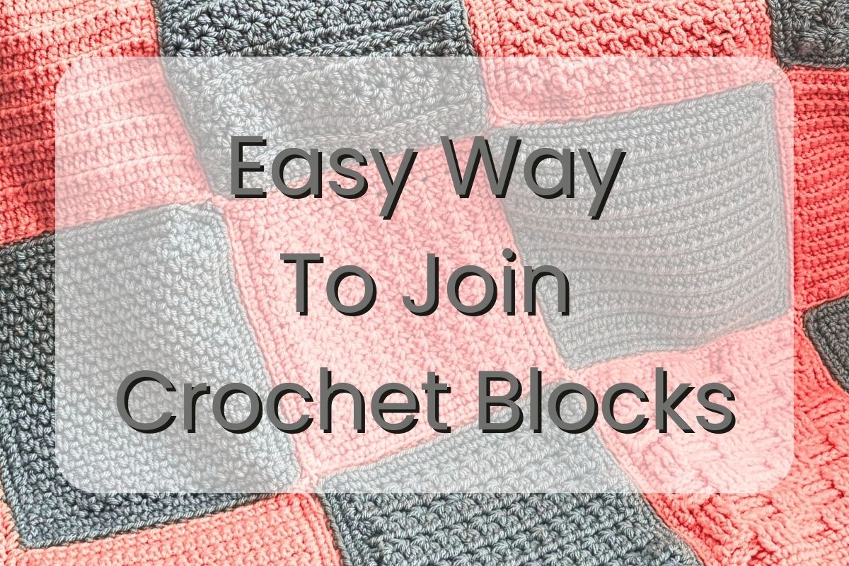 crochet blanket with pink and gray blocks with text "Easy Way To Join Blocks"